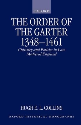 The Order of the Garter 1348-1461 - Hugh E. L. Collins