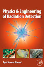 Physics and Engineering of Radiation Detection - Syed Naeem Ahmed