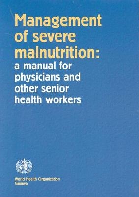 Management of Severe Malnutrition -  World Health Organization(WHO)