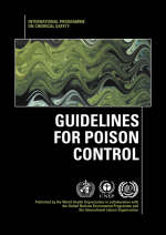 Guidelines for poison control -  World Health Organization,  United Nations Environment Programme,  International Labour Organisation