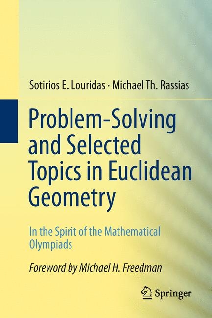 Problem-Solving and Selected Topics in Euclidean Geometry -  Sotirios E. Louridas,  Michael Th. Rassias