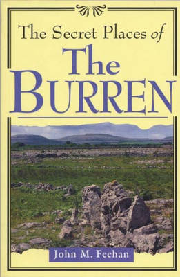 Secret Places of the Burren - John M. Feehan