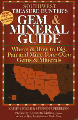 Southwest Treasure Hunter's Gem and Mineral Guide - Kathy J. Rygle, Stephen F. Pedersen