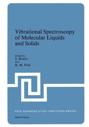 Vibrational Spectroscopy of Molecular Liquids and Solids -  S. Bratos,  R. M. Pick