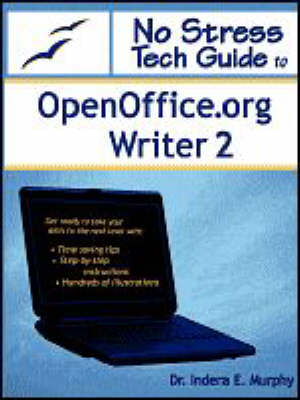 No Stress Tech Guide to OpenOffice.Org Writer 2 - Indera Murphy