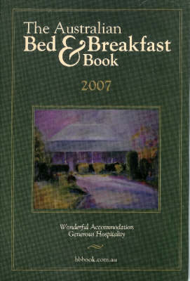 The Australian Bed and Breakfast Book 2007 - 