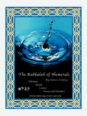 The Kabbalah of Numerals - James A Clukey