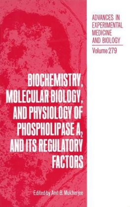 Biochemistry, Molecular Biology, and Physiology of Phospholipase A2 and Its Regulatory Factors - 