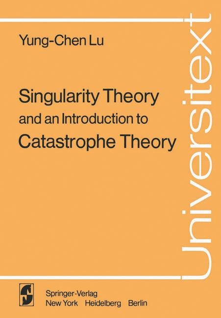 Singularity Theory and an Introduction to Catastrophe Theory -  Y.-C. Lu