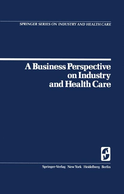 Business Perspective on Industry and Health Care -  W. B. Goldbeck