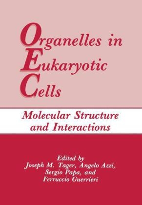 Organelles in Eukaryotic Cells -  Angelo Azzi,  Ferruccio Guerrieri,  Sergio Papa,  Joseph M. Tager