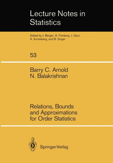 Relations, Bounds and Approximations for Order Statistics -  Barry C. Arnold,  Narayanaswamy Balakrishnan