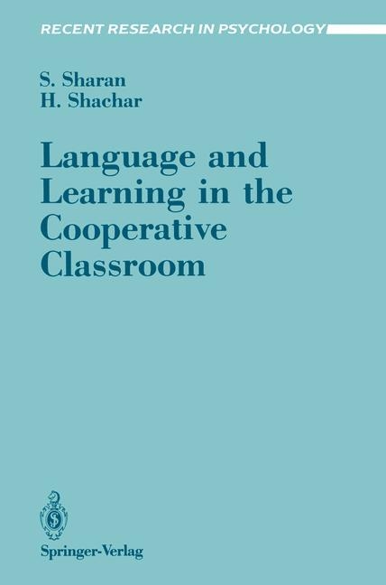 Language and Learning in the Cooperative Classroom -  Hana Shachar,  Shlomo Sharan