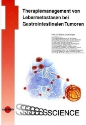 Therapiemanagement von Lebermetastasen bei gastrointestinalen Tumoren - Thomas Grünberger