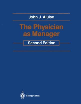 Physician as Manager -  John J. Aluise