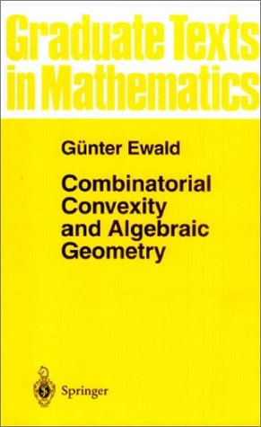 Combinatorial Convexity and Algebraic Geometry -  Gunter Ewald