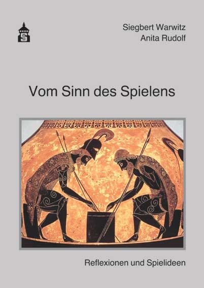 Vom Sinn des Spielens - Siegbert A. Warwitz, Anita Rudolf