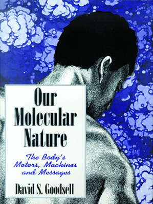 Our Molecular Nature -  David S. Goodsell