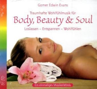 Body, Beauty & Soul - Gomer E Evans