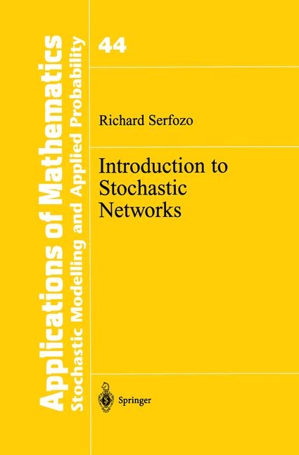 Introduction to Stochastic Networks -  Richard Serfozo