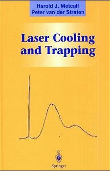 Laser Cooling and Trapping -  Harold J. Metcalf,  Peter van der Straten