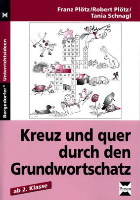 Kreuz und quer durch den Grundwortschatz - 2. Kl. - Franz Plötz, Robert Plötz, Tania Schnagl