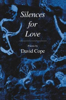 Silences for Love -  David Cope