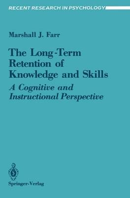 Long-Term Retention of Knowledge and Skills -  Marshall J. Farr