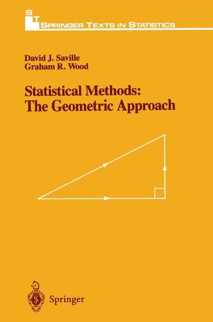 Statistical Methods: The Geometric Approach -  David J. Saville,  Graham R. Wood