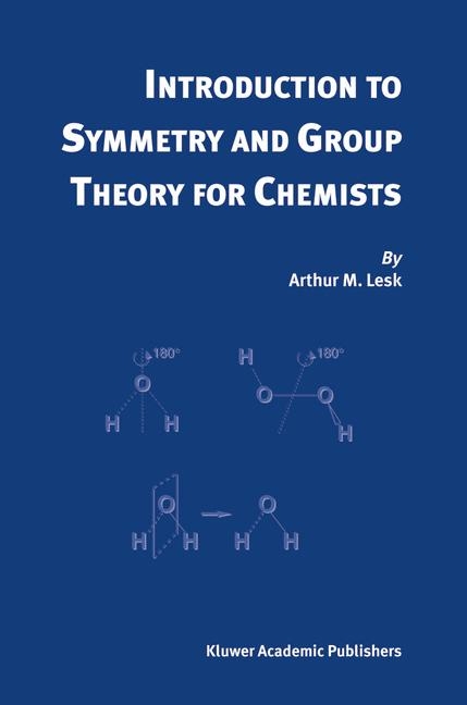 Introduction to Symmetry and Group Theory for Chemists -  Arthur M. Lesk