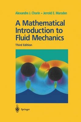 Mathematical Introduction to Fluid Mechanics -  Alexandre J. Chorin,  Jerrold E. Marsden