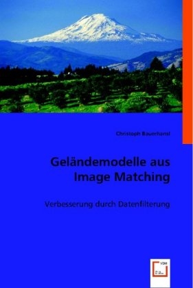 Geländemodelle aus Image Matching - Christoph Bauerhansl