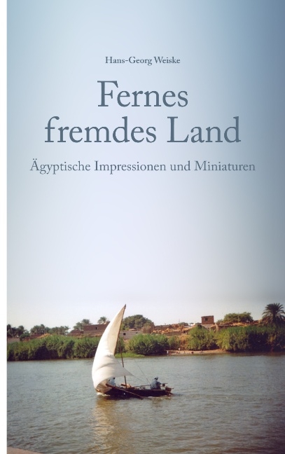 Fernes fremdes Land - Hans-Georg Weiske