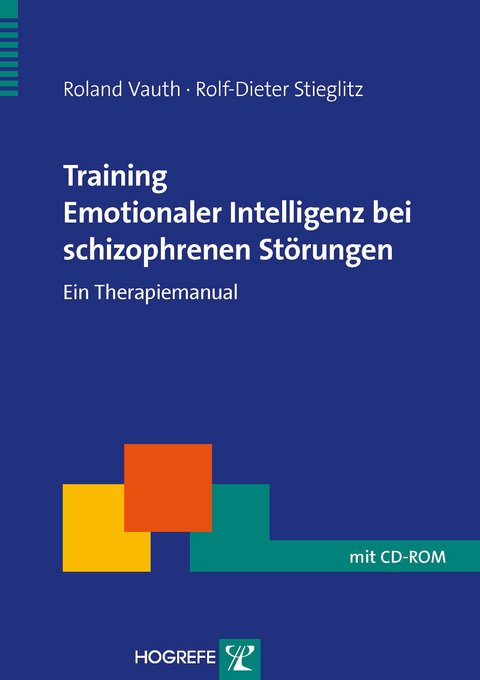 Training Emotionaler Intelligenz bei schizophrenen Störungen - Rolf-Dieter Stieglitz, Roland Vauth