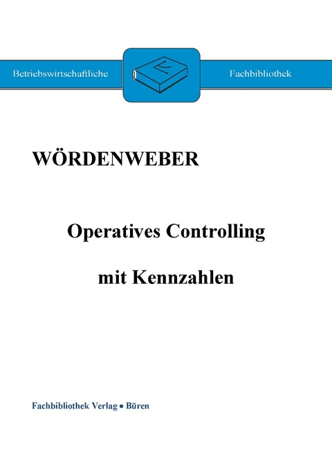 Operatives Controlling mit Kennzahlen - Martin Wördenweber