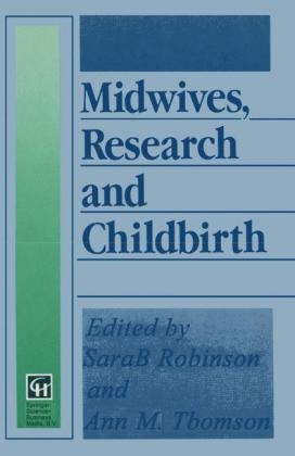 Midwives, Research and Childbirth -  Sarah Robinson,  Ann M. Thomson