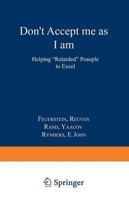 Don't Accept Me as I am -  Reuven Feuerstein,  Ya'acov Rand,  John E. Rynders