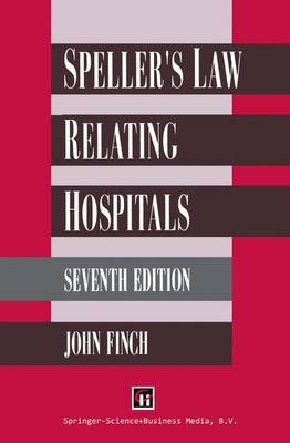 Speller's Law Relating to Hospitals -  John Finch