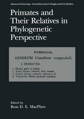 Primates and Their Relatives in Phylogenetic Perspective - 