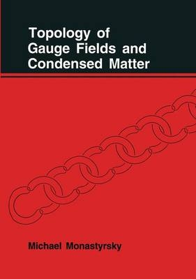 Topology of Gauge Fields and Condensed Matter -  M. Monastyrsky