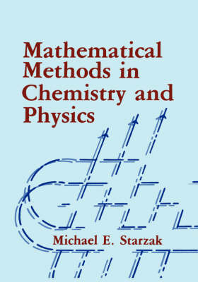 Mathematical Methods in Chemistry and Physics -  M.E. Starzak