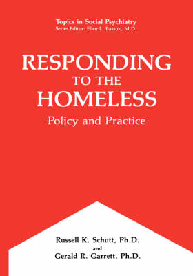 Responding to the Homeless -  Gerald R. Garrett,  Russell K. Schutt