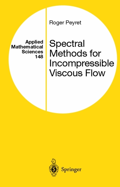 Spectral Methods for Incompressible Viscous Flow -  Roger Peyret