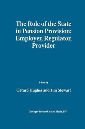 Role of the State in Pension Provision: Employer, Regulator, Provider - 