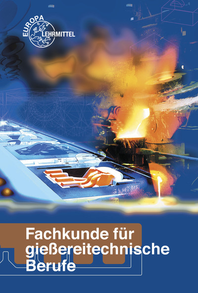 Fachkunde für gießereitechnische Berufe - Volkmar Buck, Johann Ludwig, Hartmut Polzin, Manfred Pröm, Hans Rödter, Rolf Roller