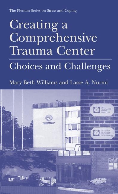 Creating a Comprehensive Trauma Center -  Lasse A. Nurmi,  Mary Beth Williams