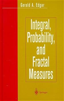 Integral, Probability, and Fractal Measures -  Gerald A. Edgar