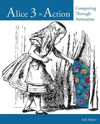 Alice 3 in Action - Joel Adams