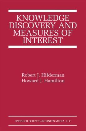 Knowledge Discovery and Measures of Interest -  Howard J. Hamilton,  Robert J. Hilderman