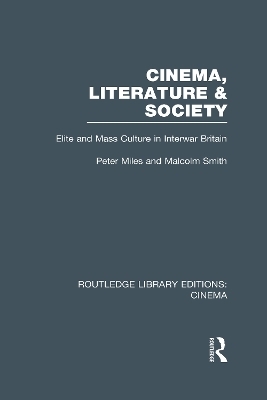 Cinema, Literature & Society - Peter Miles, Malcolm Smith